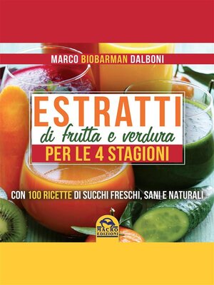 cover image of Estratti di frutta e verdura per le 4 stagioni